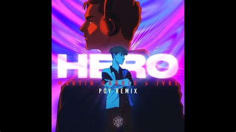 Hero Poy Remix Martin Garrix X Jvke Youtube