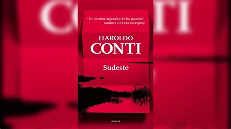 45 Años De La Desaparición De Haroldo Conti 4 Libros Para No Dejar De