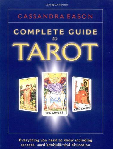 The Complete Guide To Tarot Eason Cassandra 9781580910682 Books