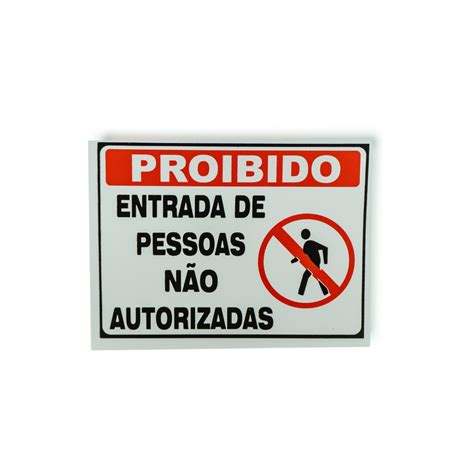 Placa Indicativa Proibida Entrada de Pessoas Não Autorizadas