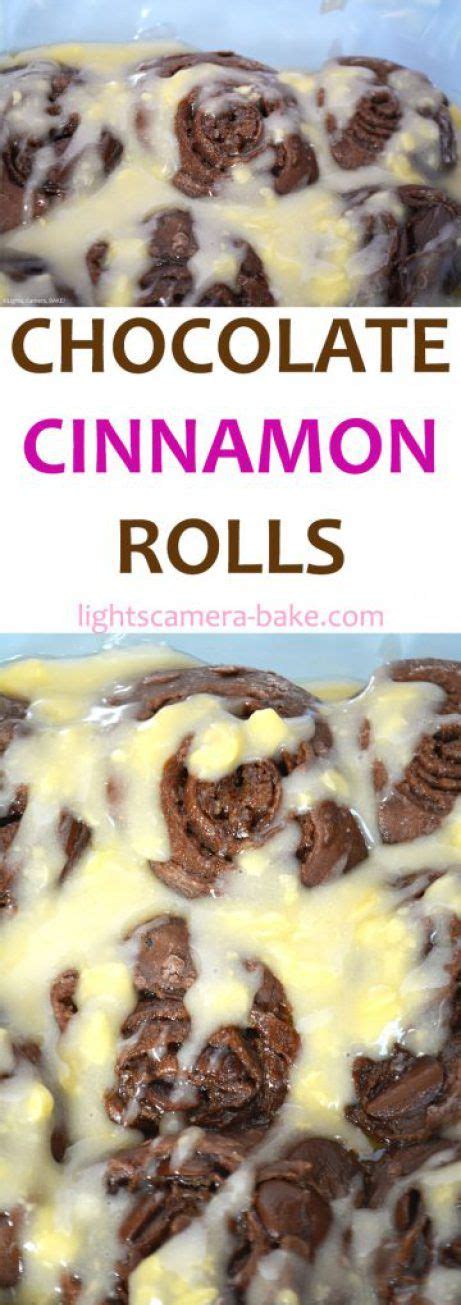 Chocolate Cinnamon Rolls Lights Camera Bake Addictive Baking