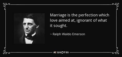 Ralph Waldo Emerson Quote Marriage Is The Perfection Which Love Aimed