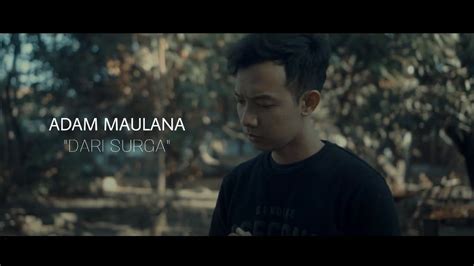 Adam Maulana Dari Surga Official Music Video YouTube