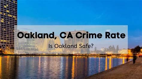 Oakland Crime Rate [2024] | 👮Is Oakland Safe? [Crime Map, Stats & Data]