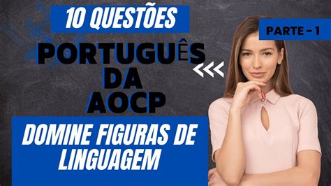 Como Cobrado Figuras De Linguagem Da Banca Aocp Youtube