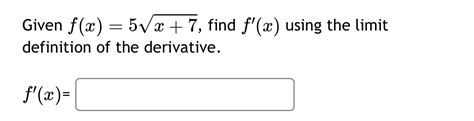 Solved Given F X 5x 72 ﻿find F X ﻿using The Limit