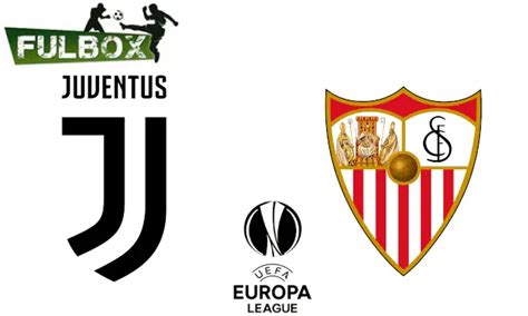 Juventus vs Sevilla EN VIVO Hora Canal Dónde ver Semifinales Europa