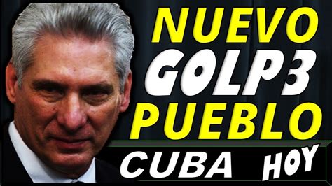 Alerta Cuba Y Eeuu Golp Del R Gim N A Cubanos En Cuba Hoy Eeuu Hoy