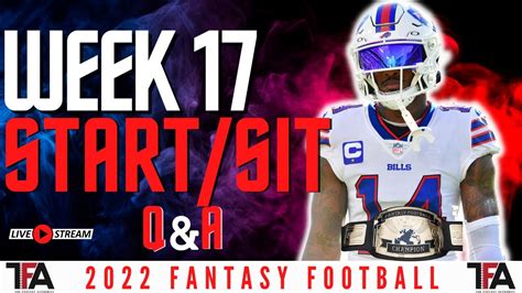 Week 17 Fantasy Football Start Em Sit Em Fantasy Football Advice 2022