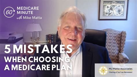 Medicare Minute With Mike Matta Mistakes People Make When