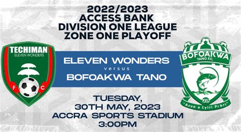 Division One League Bofoakwa Tano And Techiman Eleven Wonders Set For