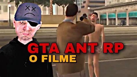 GTA ANT RP SAMP O FILME YouTube