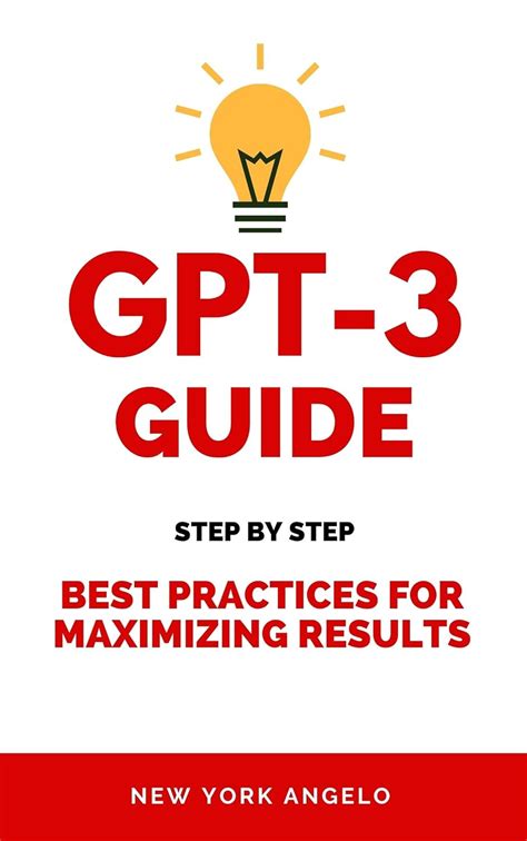 Best Practices For Maximizing Results With Gpt A Comprehensive Guide