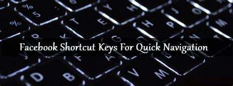 11 Facebook Shortcut Keys For Quick Navigation And Faster Browsing