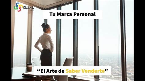 Tu Marca Personal El Arte De Saber Venderte Youtube