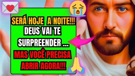 Deus Diz Vou Te Surpreender Mensagem De Deus Hoje N O Ignore Jesus