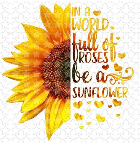 11457 In A World Full Of Roses Be A Sunflower Etsy Sunflower