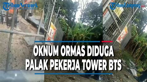 VIRAL AKSI OKNUM ORMAS DIDUGA PALAK PEKERJA TOWER BTS