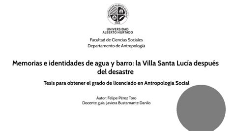 Memorias e identidades de agua y barro la Villa Santa Lucía después