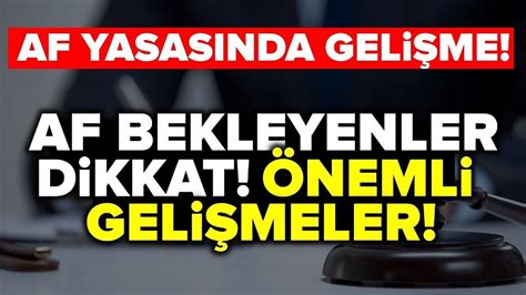 Af Yasasinda Son Dak Ka Haberler Ve Yen A Iklamalar Youtube