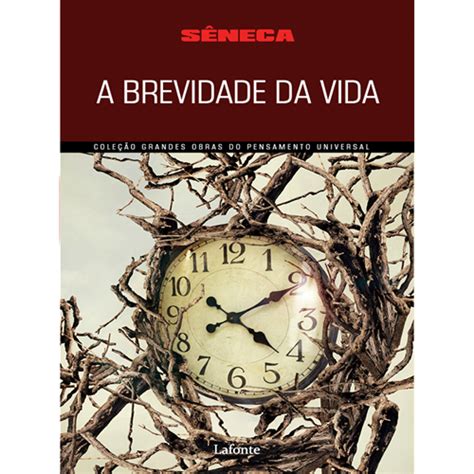 A Brevidade da Vida A Brevidade da Vida Sêneca Lafonte