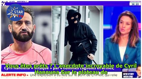 TPMP Cyril Hanouna attaqué par 4 hommes cagoulés et armés