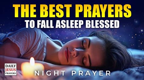 The Best Prayers To Fall Asleep Blessed In God S Presence Peaceful