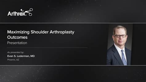 Arthrex Maximizing Shoulder Arthroplasty Outcomes