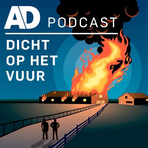 Dicht Op Het Vuur Podcast Alle Afleveringen Luister Online