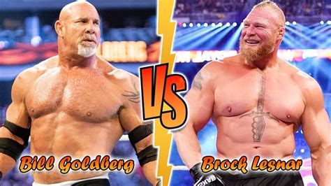 Bill Goldberg Vs Brock Lesnar Transformation From To Now