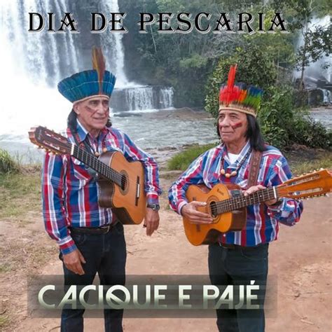 Cacique E Paj M Sicas Letras E Lbuns Ouvir Na Deezer