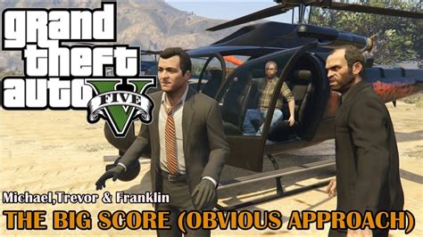 GTA 5 MISSION 73 THE BIG SCORE OBVIOUS APPROACH GAMEPLAY 100