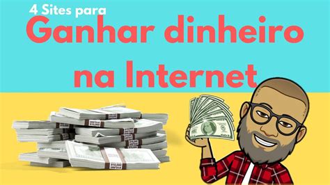 4 Sites Para Ganhar Dinheiro Pela Internet HONESTAMENTE Ou Como Ganhar