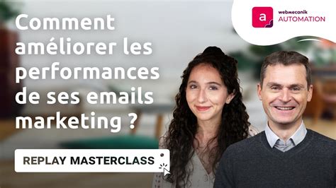 Comment Am Liorer Les Performances De Ses Emails Marketing Webinar