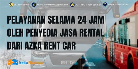 Pelayanan Selama 24 Jam Oleh Penyedia Jasa Rental Dari Azka Rent Car