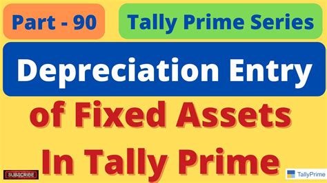 How To Do Depreciation Entry In Tally Prime Fixed Assets Depreciation