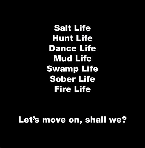 Getting Old Fire Life Hunting Life Lets Move Sober Life Dance