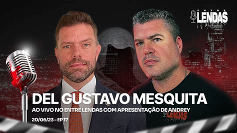 Delegado Gustavo Mesquita Entre Lendas Podcast Policial Youtube