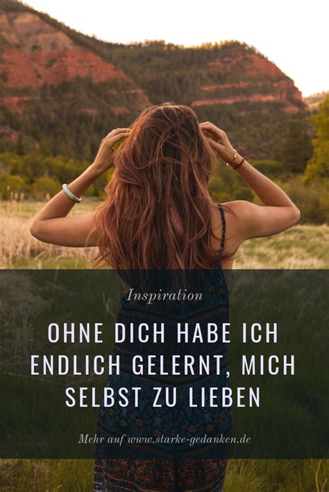 Ohne Dich Habe Ich Endlich Gelernt Mich Selbst Zu Lieben Selbstliebe