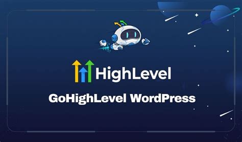 GoHighLevel WordPress Hosting Integration 2024 Feature Overview