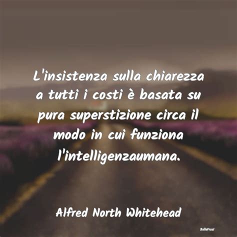 Frasi Di Alfred North Whitehead Nell Evoluzione Della Vera Coscienza Una