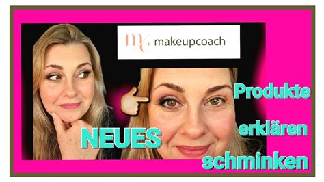 Neues Und Schminken Anleitung Produkte Von Makeupcoach Youtube