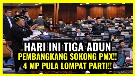 3 ADUN PEMBANGKANG SOKONG PMX 4 MP PULA LOMPAT PARTI YouTube