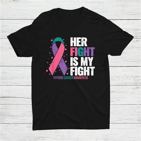 Thyroid Cancer Her Fight My Fight Thyroid Cancer Awareness Shirt Teeuni