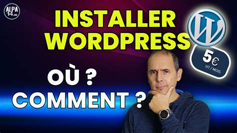 Installer Wordpress O Et Comment Tutoriel Wordpress D Butant