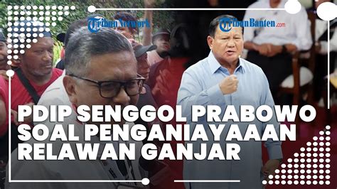 Pdip Sebut Nama Prabowo Soal Penganiayaan Relawan Ganjar Tkn Kok