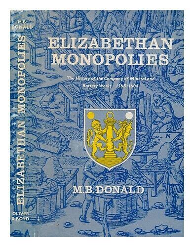 Donald Maxwell Bruce Elizabethan Monopolies The History Of The