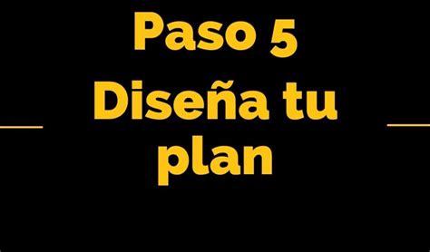 Paso Dise A Tu Plan Educacionfinanciera Info