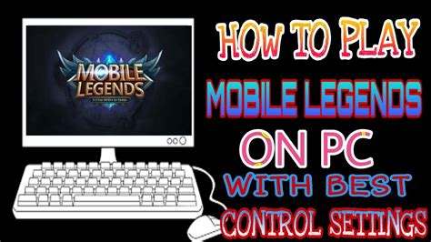 How To Play Mobile Legends On Pc With Best Control Settings Youtube