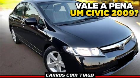 Vale A Pena Comprar Um Honda Civic 2009 Vamos Descobrir Youtube